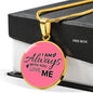 I Am Always With You Love Me Circle Necklace Stainless Steel or 18k Gold 18-22"-Express Your Love Gifts