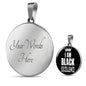 I am Black Excellence Circle Pendant Necklace Stainless Steel or 18k Gold 18-22 Black Pride - Express Your Love Gifts