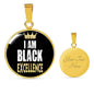 I am Black Excellence Circle Pendant Necklace Stainless Steel or 18k Gold 18-22 Black Pride - Express Your Love Gifts