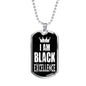 I am Black Excellence Dog Tag Stainless Steel or 18k Gold 24" Chain - Express Your Love Gifts