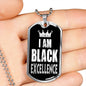 I am Black Excellence Dog Tag Stainless Steel or 18k Gold 24" Chain - Express Your Love Gifts