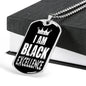 I am Black Excellence Dog Tag Stainless Steel or 18k Gold 24" Chain - Express Your Love Gifts