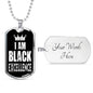 I am Black Excellence Dog Tag Stainless Steel or 18k Gold 24" Chain - Express Your Love Gifts