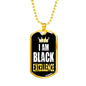 I am Black Excellence Dog Tag Stainless Steel or 18k Gold 24" Chain - Express Your Love Gifts