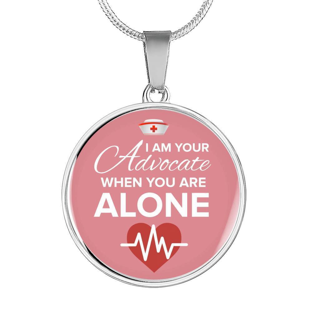 I Am Your Advocate Nurse Gift Circle Necklace Stainless Steel or 18k Gold 18-22"-Express Your Love Gifts