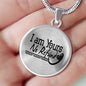 I Am Yours No Refund Circle Necklace Stainless Steel or 18k Gold 18-22" - Express Your Love Gifts