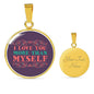 I Love You More Than Myself Circle Necklace Stainless Steel or 18k Gold 18-22" - Express Your Love Gifts