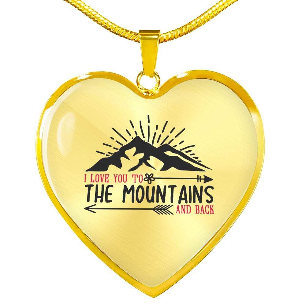 I Love You To The Mountains And Back Necklace Stainless Steel or 18k Gold Heart Pendant 18-22" - Express Your Love Gifts