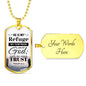 I Trust God Who Is My Refuge And Fortress Necklace Stainless Steel or 18k Gold Dog Tag 24" Chain-Express Your Love Gifts
