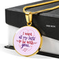 I Want All My Lasts To Be With You Circle Necklace Stainless Steel or 18k Gold 18-22" - Express Your Love Gifts