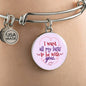 I Want All My Lasts To Be With You Stainless Steel or 18k Gold Circle Bangle Bracelet - Express Your Love Gifts
