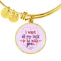 I Want All My Lasts To Be With You Stainless Steel or 18k Gold Circle Bangle Bracelet - Express Your Love Gifts