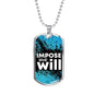 Impose Your Will Necklace Stainless Steel or 18k Gold Dog Tag 24" Chain-Express Your Love Gifts