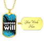 Impose Your Will Necklace Stainless Steel or 18k Gold Dog Tag 24" Chain-Express Your Love Gifts