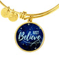 Inspirational Message Just Believe Circle Bangle Bracelet Stainless Steel or 18k Gold" - Express Your Love Gifts