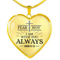 Isaiah 41:10 Fear Not Necklace Stainless Steel or 18k Gold Heart Pendant 18-22" - Express Your Love Gifts