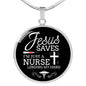 Jesus Saves I'm Just a Nurse Circle Necklace Stainless Steel or 18k Gold 18-22"-Express Your Love Gifts