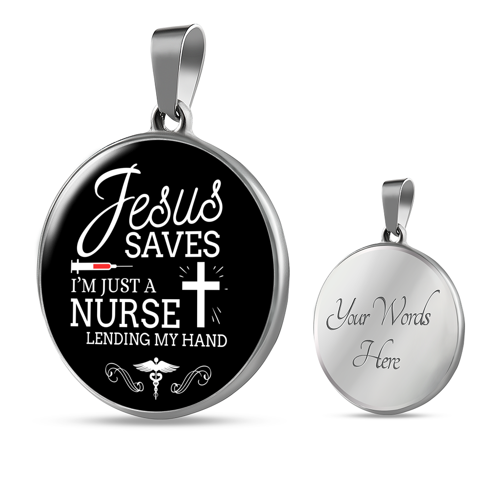 Jesus Saves I'm Just a Nurse Circle Necklace Stainless Steel or 18k Gold 18-22"-Express Your Love Gifts
