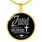 Jesus Saves I'm Just a Nurse Circle Necklace Stainless Steel or 18k Gold 18-22"-Express Your Love Gifts