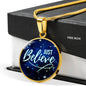 Just Believe Empowering Necklace Stainless Steel or 18k Gold Circle Pendant 18-22" - Express Your Love Gifts