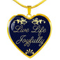 Live Life Joyfully Inspirational Necklace Stainless Steel or 18k Gold Heart Pendant 18-22'' - Express Your Love Gifts