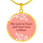 Love Message My Love Is Yours Circle Necklace Stainless Steel or 18k Gold 18-22" - Express Your Love Gifts