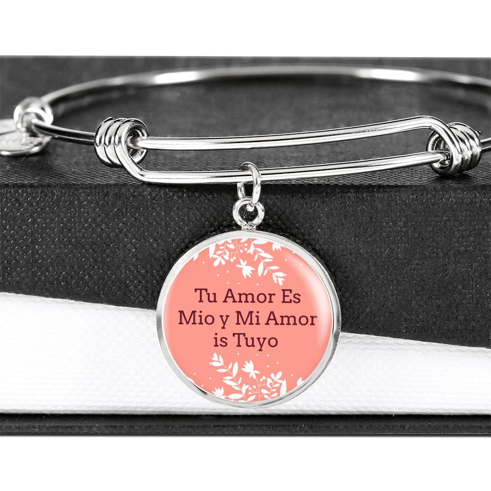 Love Message Tu Amor Es Mio Y Mi Amor Is Tuyo Circle Bangle Bracelet Stainless Steel or 18k Gold" - Express Your Love Gifts