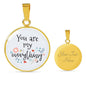 Love Message You Are My Everything Circle Necklace Stainless Steel or 18k Gold 18-22" - Express Your Love Gifts