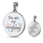 Love Message You Are My Everything Circle Necklace Stainless Steel or 18k Gold 18-22" - Express Your Love Gifts