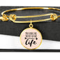 Love Message You Look Like The Rest Of My Life Circle Bangle Bracelet Stainless Steel or 18k Gold" - Express Your Love Gifts