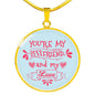 Love Message You'Re My Bestfriend And My Love Circle Necklace Stainless Steel or 18k Gold 18-22" - Express Your Love Gifts