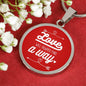 Love Will Always Find A Way Circle Necklace Stainless Steel 18-22" - Express Your Love Gifts