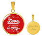 Love Will Always Find A Way Circle Necklace Stainless Steel 18-22" - Express Your Love Gifts