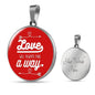 Love Will Always Find A Way Circle Necklace Stainless Steel 18-22" - Express Your Love Gifts