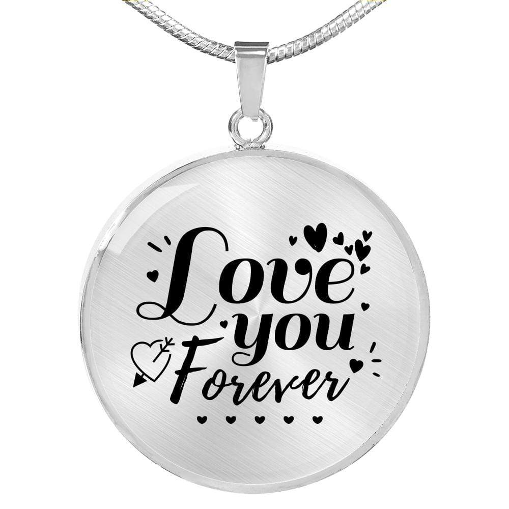 Love You Forever Circle Necklace Stainless Steel or 18k Gold 18-22" - Express Your Love Gifts