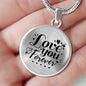 Love You Forever Circle Necklace Stainless Steel or 18k Gold 18-22" - Express Your Love Gifts