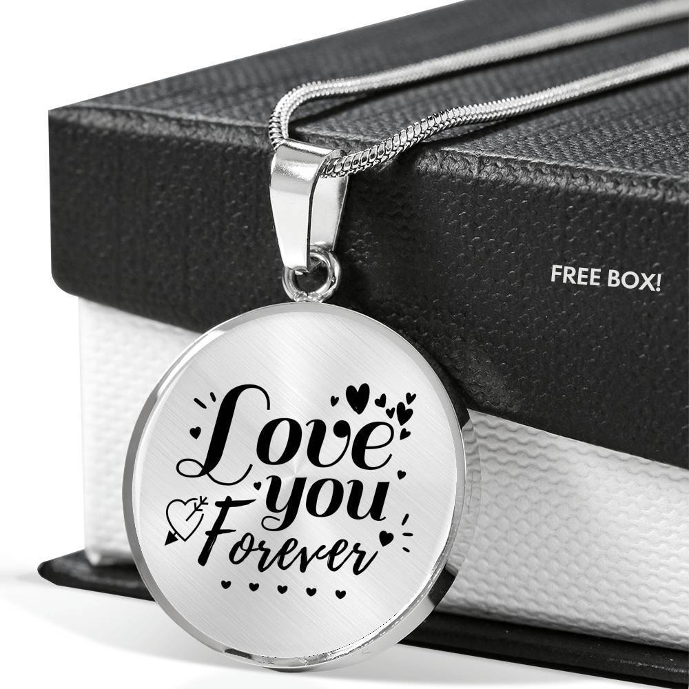 Love You Forever Circle Necklace Stainless Steel or 18k Gold 18-22" - Express Your Love Gifts