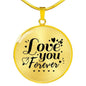 Love You Forever Circle Necklace Stainless Steel or 18k Gold 18-22" - Express Your Love Gifts