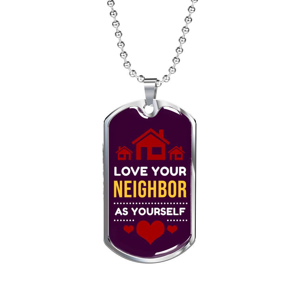Love Your Neighbor As Yourself Bible Verse Gift Mark Necklace Stainless Steel or 18k Gold Dog Tag 24" Chain-Express Your Love Gifts