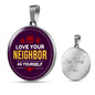 Love Your Neighbor As Yourself Mark 12:31 Circle Necklace Stainless Steel or 18k Gold 18-22"-Express Your Love Gifts