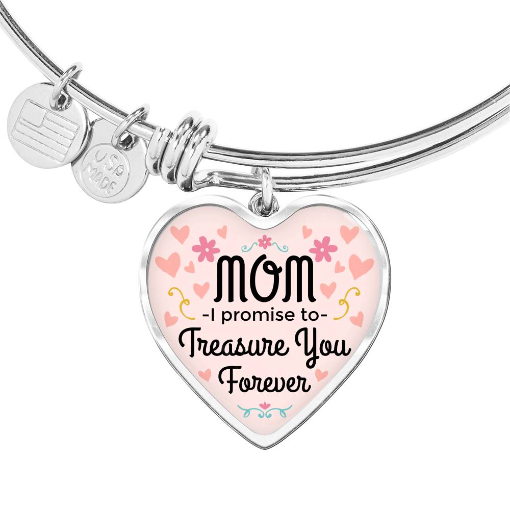 Mom I Promise To Treasure You Forever Heart Bangle Stainless Steel or 18k Gold 18-22" - Express Your Love Gifts
