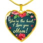 Mom Message You'Re The Best Necklace Stainless Steel or 18k Gold Heart Pendant 18-22" - Express Your Love Gifts