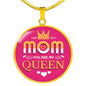 Mom You Are My Queen Circle Necklace Stainless Steel or 18k Gold 18-22"-Express Your Love Gifts