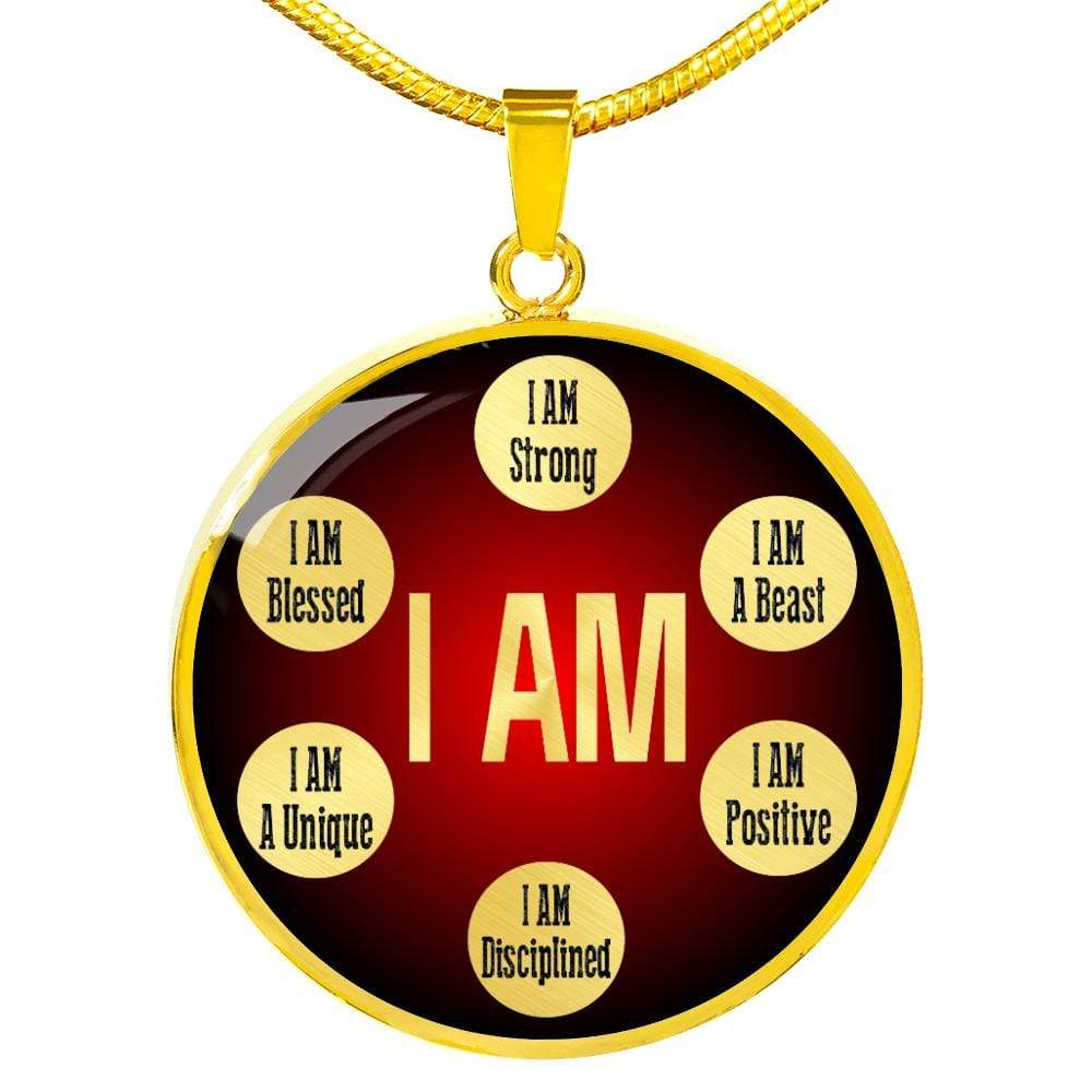 Motivational Necklace I Am Affirmations Circle Pendant Stainless Steel or 18k Gold 18-22" - Express Your Love Gifts
