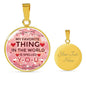 My Favorite Thing In The World Circle Necklace Stainless Steel or 18k Gold 18-22" - Express Your Love Gifts
