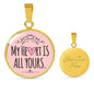 My Heart Is All Yours Circle Necklace Stainless Steel 18-22" - Express Your Love Gifts