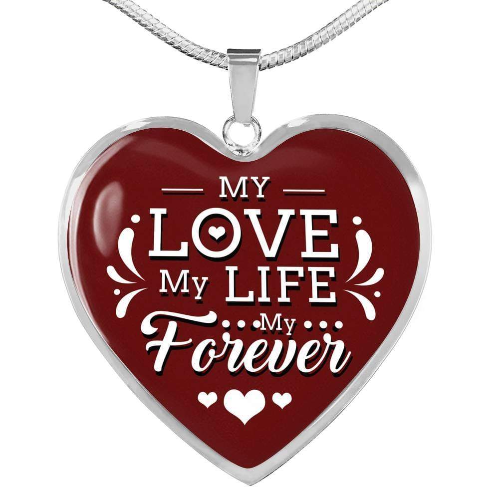 My Love My Life My Forever Necklace Stainless Steel or 18k Gold Heart Pendant 18-22"-Express Your Love Gifts