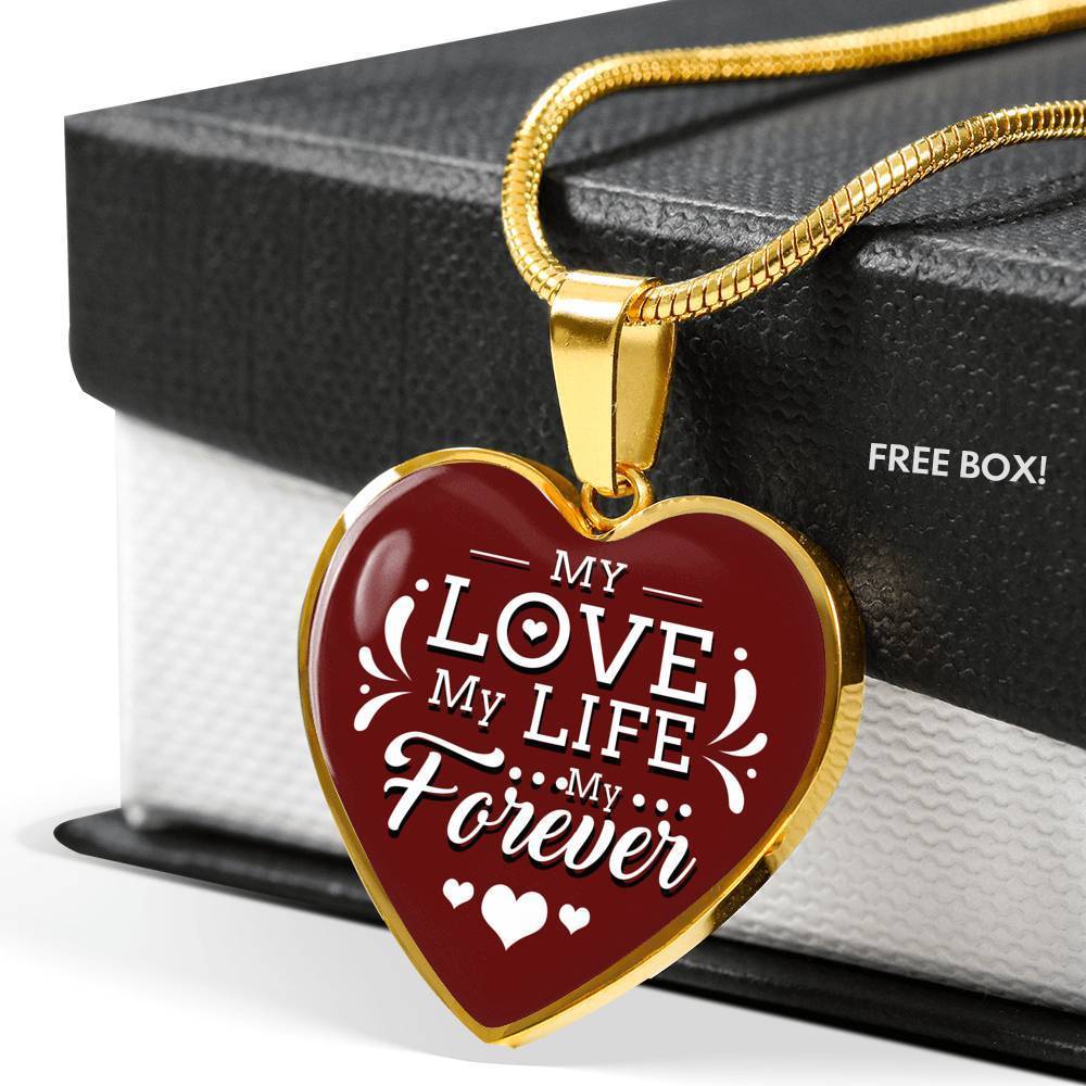 My Love My Life My Forever Necklace Stainless Steel or 18k Gold Heart Pendant 18-22"-Express Your Love Gifts