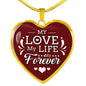 My Love My Life My Forever Necklace Stainless Steel or 18k Gold Heart Pendant 18-22"-Express Your Love Gifts