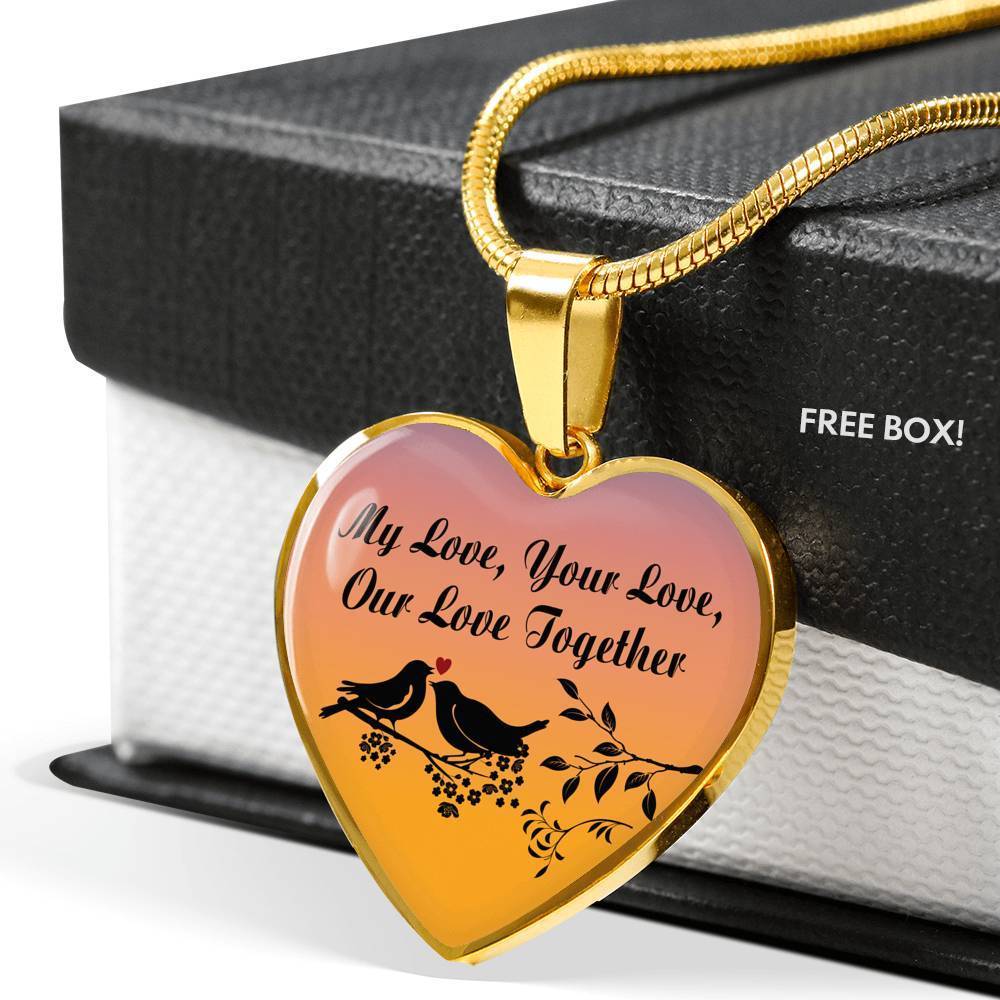 My Love Your Love Our Love Together Necklace Stainless Steel or 18k Gold Heart Pendant 18-22"-Express Your Love Gifts